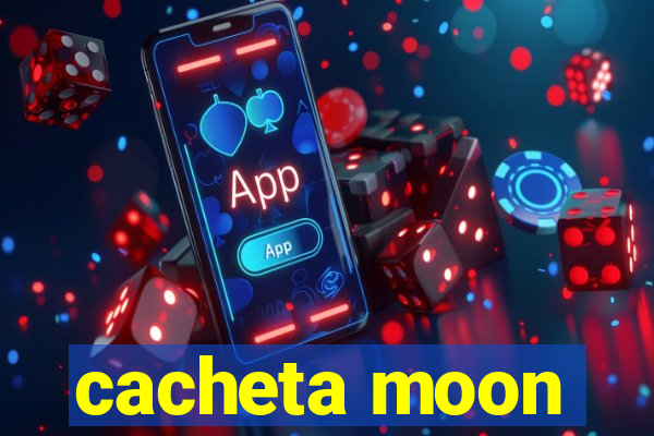 cacheta moon